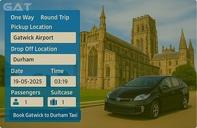 Booking Process Luxury minicab Gatwick to Durham